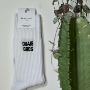 FELICIE AUSSI »<br>« CHAUSSETTE OUAIS GROS